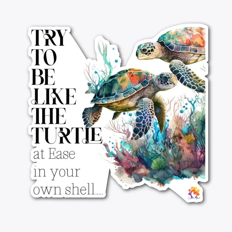 Try to Be Like the Turtle 